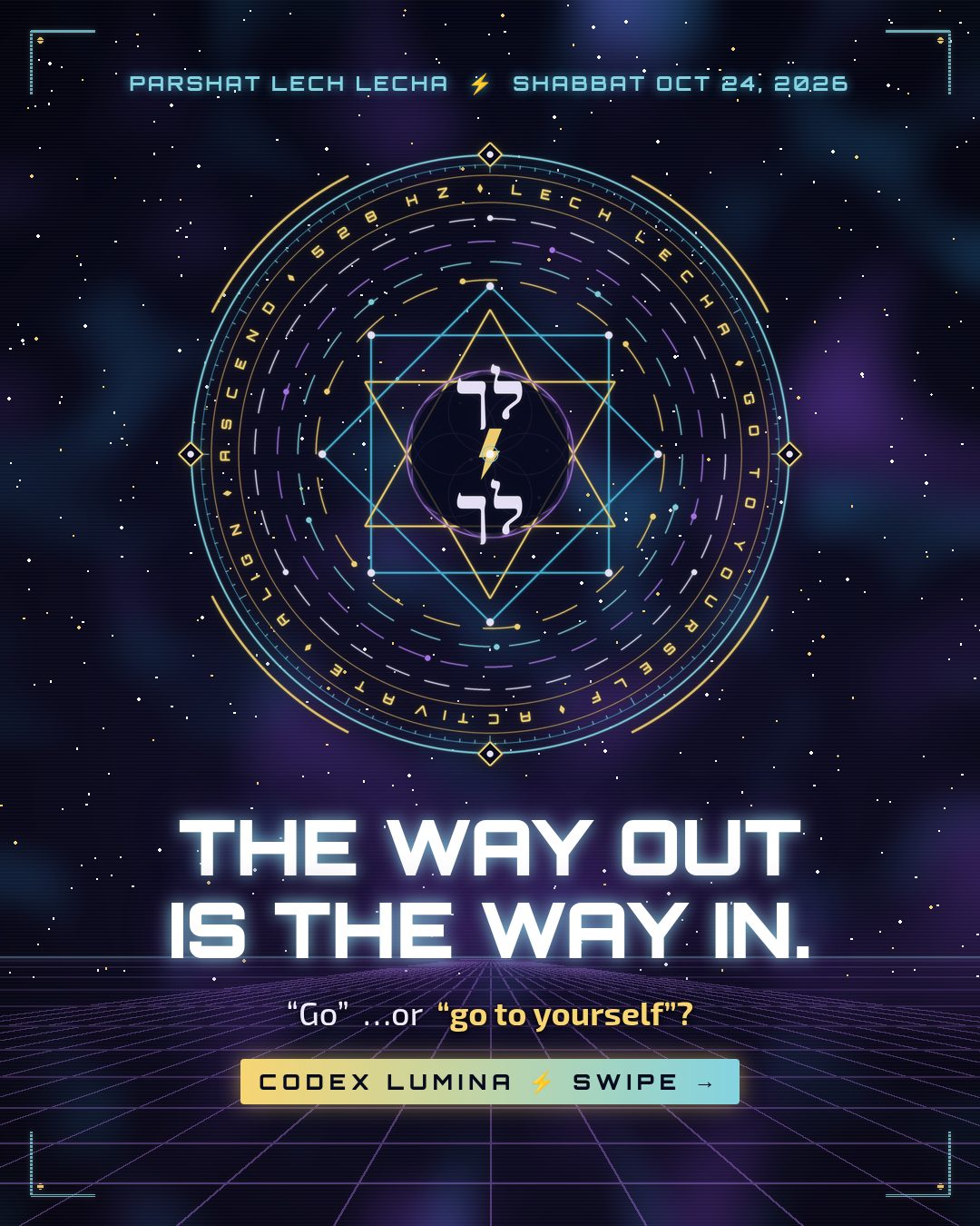 A glowing gold and cyan spell-circle sigil with the Hebrew לך לך and a lightning bolt, over a retro neon grid. Text: "The way out is the way in."
