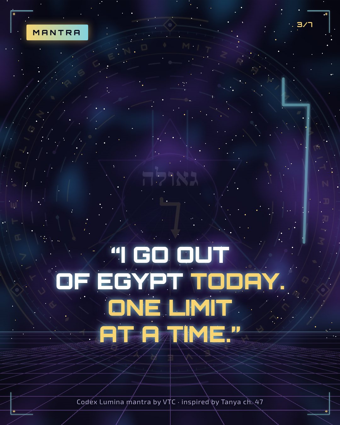 Mantra: "I go out of Egypt today. One limit at a time."
